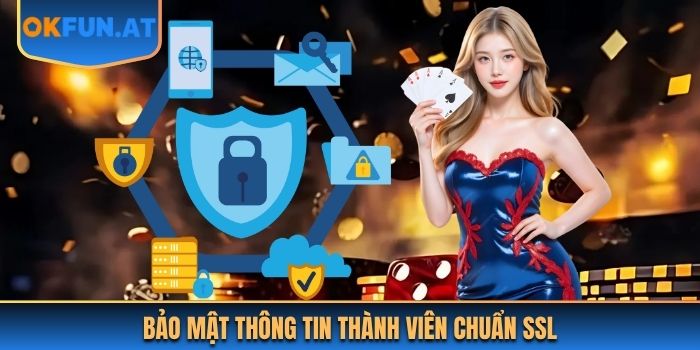 Bảo mật thông tin thành viên chuẩn SSL
